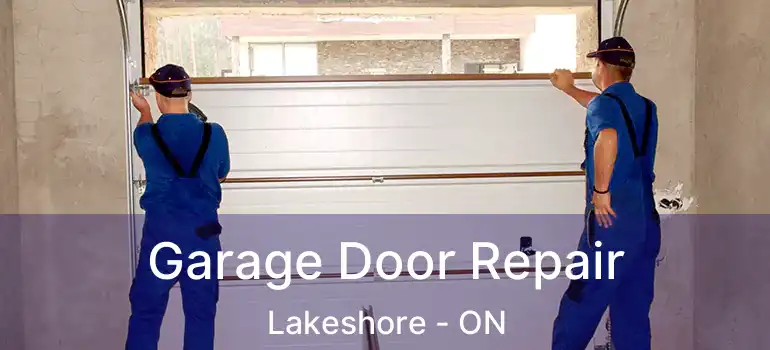  Garage Door Repair Lakeshore - ON