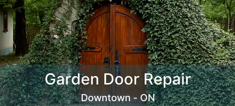  Garden Door Repair Downtown - ON