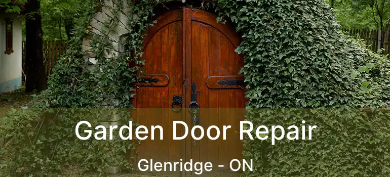  Garden Door Repair Glenridge - ON