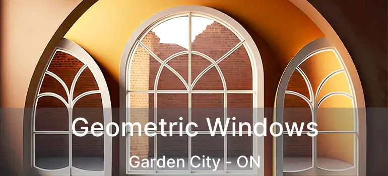  Geometric Windows Garden City - ON