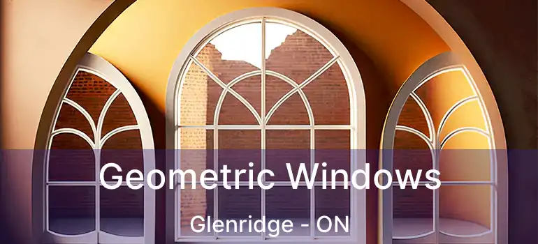  Geometric Windows Glenridge - ON