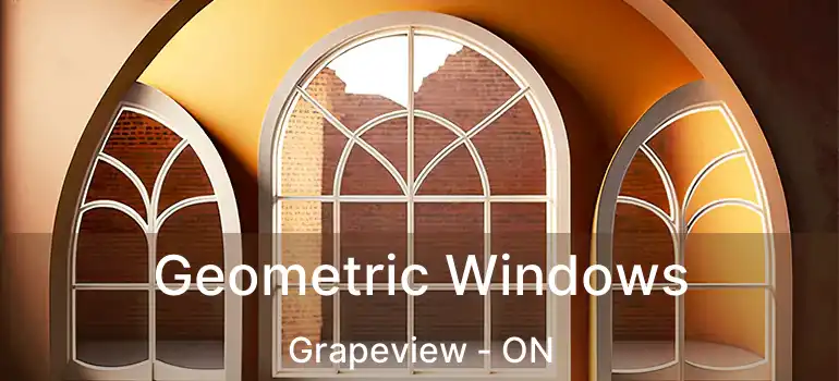  Geometric Windows Grapeview - ON
