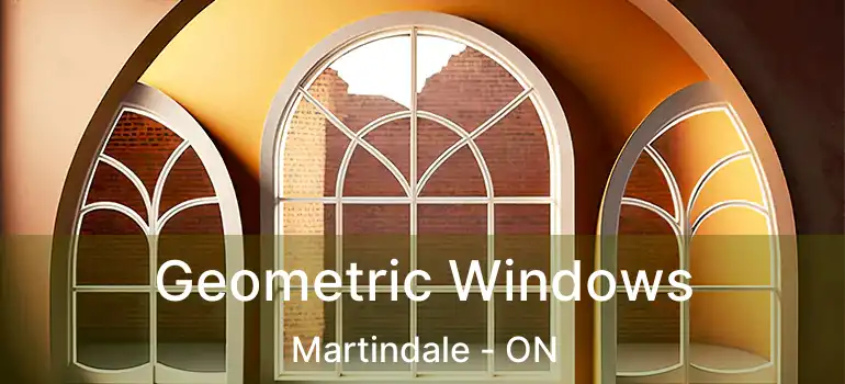  Geometric Windows Martindale - ON