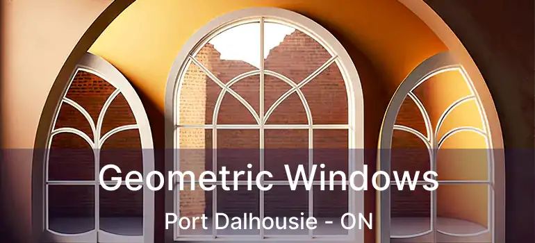  Geometric Windows Port Dalhousie - ON