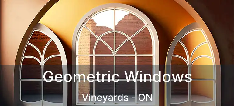  Geometric Windows Vineyards - ON