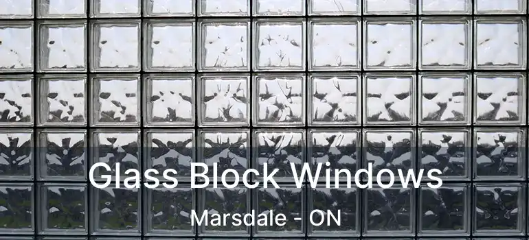  Glass Block Windows Marsdale - ON