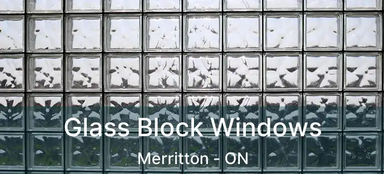 Glass Block Windows Merritton - ON