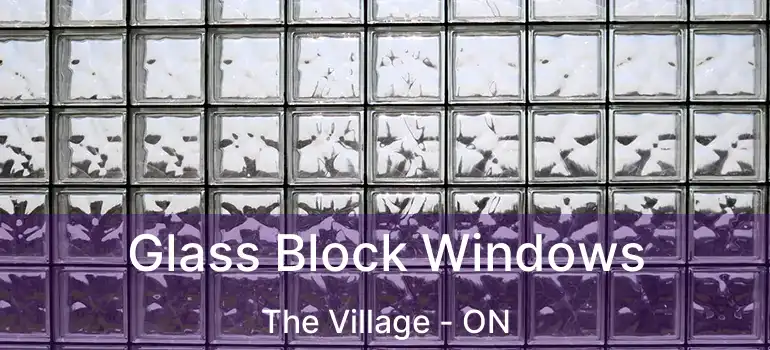 Glass Block Windows The Village - ON