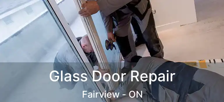  Glass Door Repair Fairview - ON