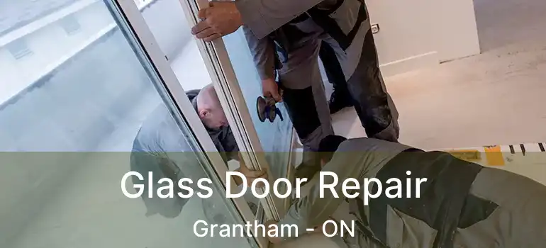  Glass Door Repair Grantham - ON