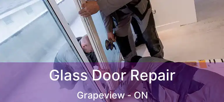 Glass Door Repair Grapeview - ON
