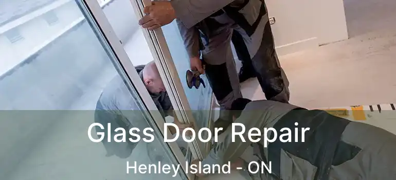  Glass Door Repair Henley Island - ON