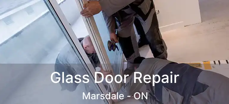  Glass Door Repair Marsdale - ON