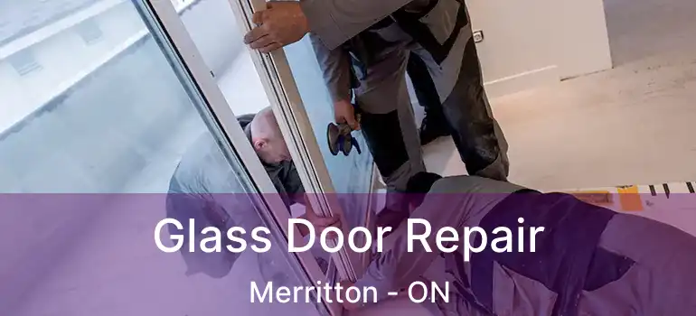  Glass Door Repair Merritton - ON