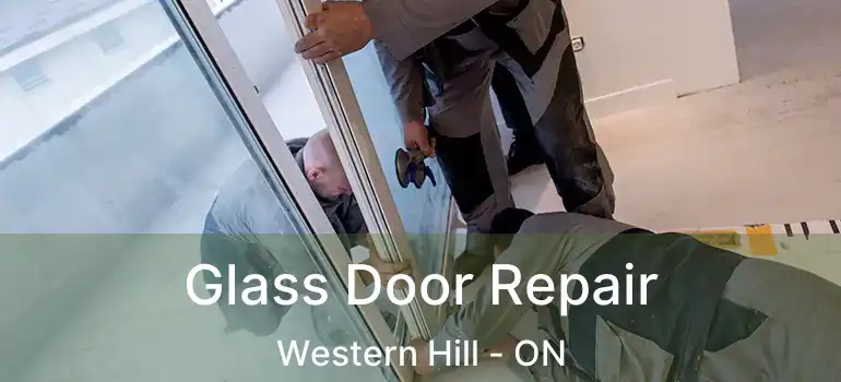  Glass Door Repair Western Hill - ON