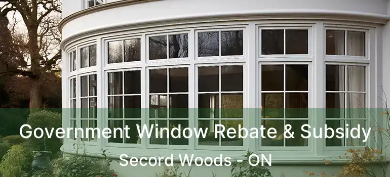 Government Window Rebate & Subsidy Secord Woods - ON