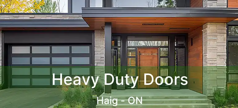 Heavy Duty Doors Haig - ON