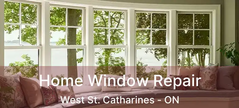  Home Window Repair West St. Catharines - ON