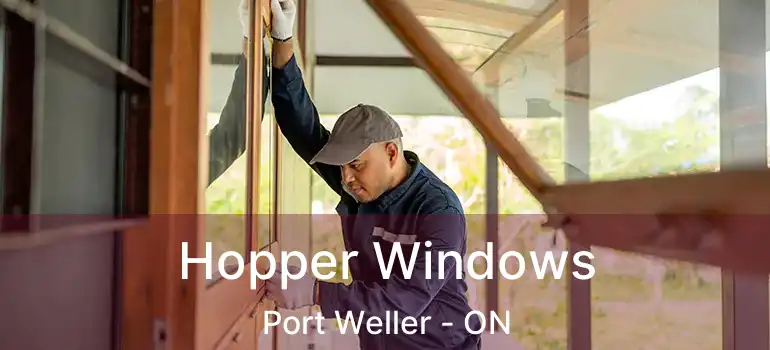 Hopper Windows Port Weller - ON