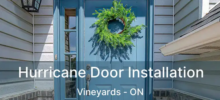  Hurricane Door Installation Vineyards - ON