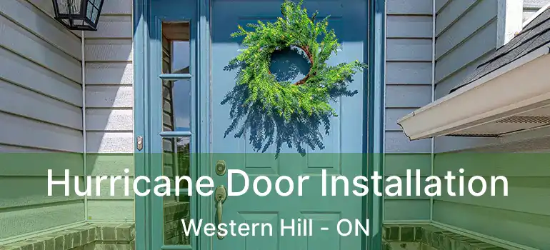 Hurricane Door Installation Western Hill - ON