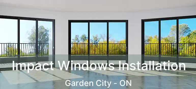  Impact Windows Installation Garden City - ON
