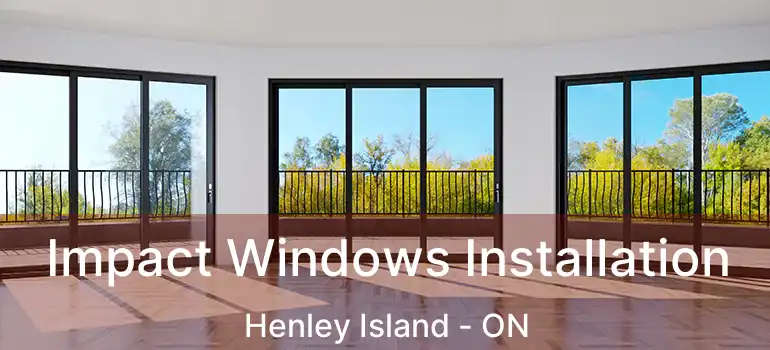 Impact Windows Installation Henley Island - ON