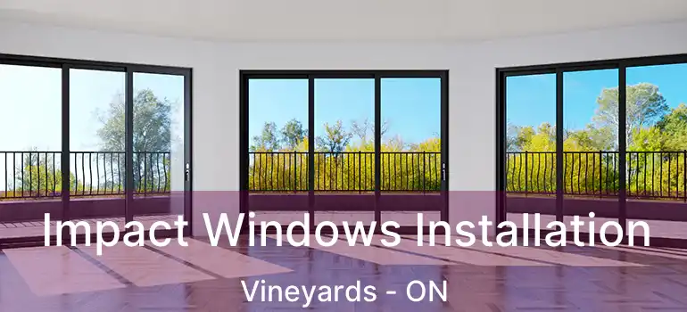  Impact Windows Installation Vineyards - ON