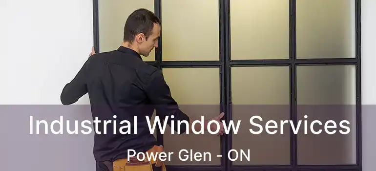  Industrial Window Services Power Glen - ON