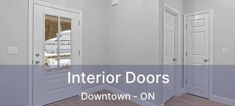  Interior Doors Downtown - ON