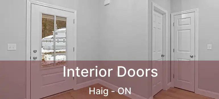  Interior Doors Haig - ON
