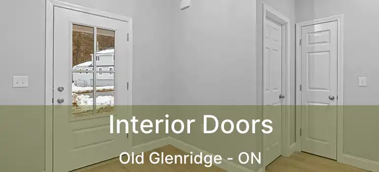  Interior Doors Old Glenridge - ON