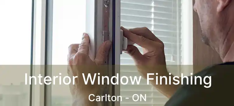  Interior Window Finishing Carlton - ON