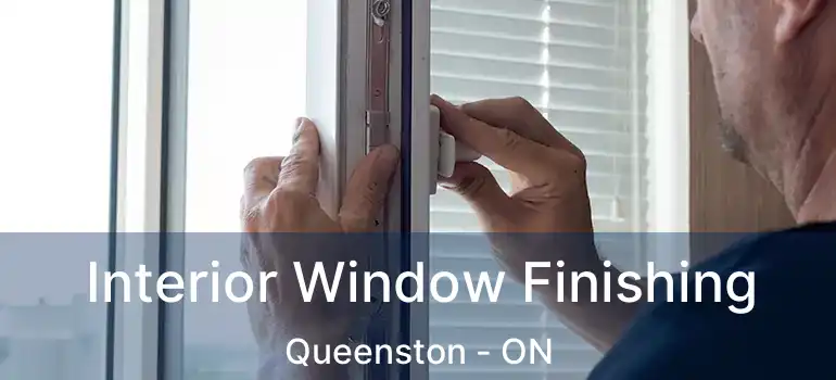 Interior Window Finishing Queenston - ON