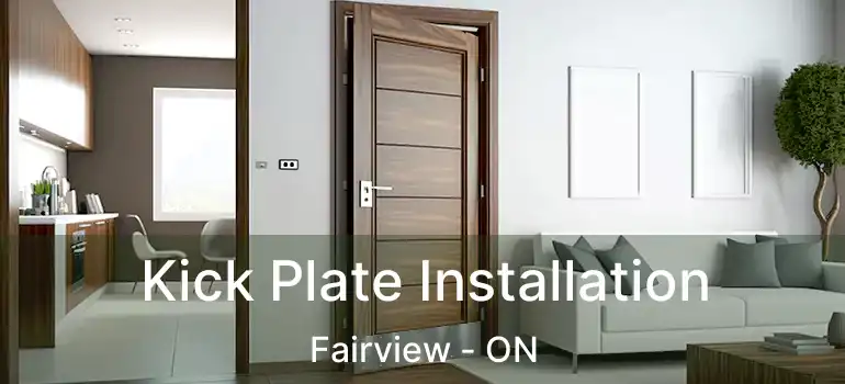  Kick Plate Installation Fairview - ON