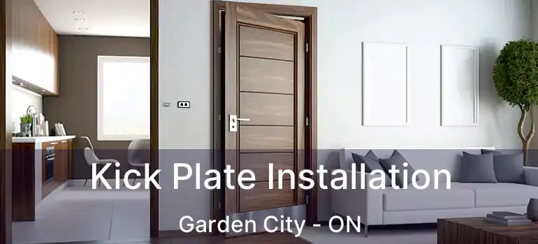  Kick Plate Installation Garden City - ON