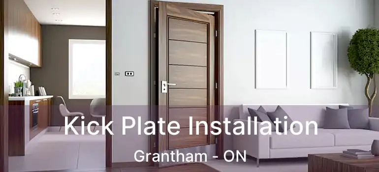  Kick Plate Installation Grantham - ON