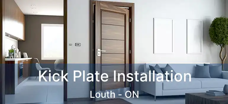Kick Plate Installation Louth - ON
