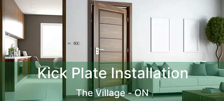 Kick Plate Installation The Village - ON