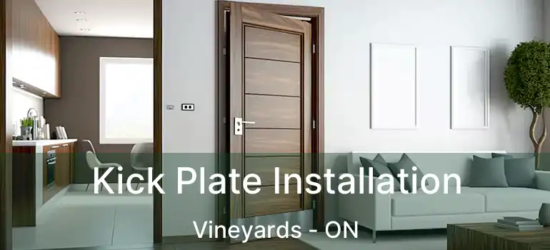  Kick Plate Installation Vineyards - ON
