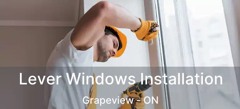  Lever Windows Installation Grapeview - ON