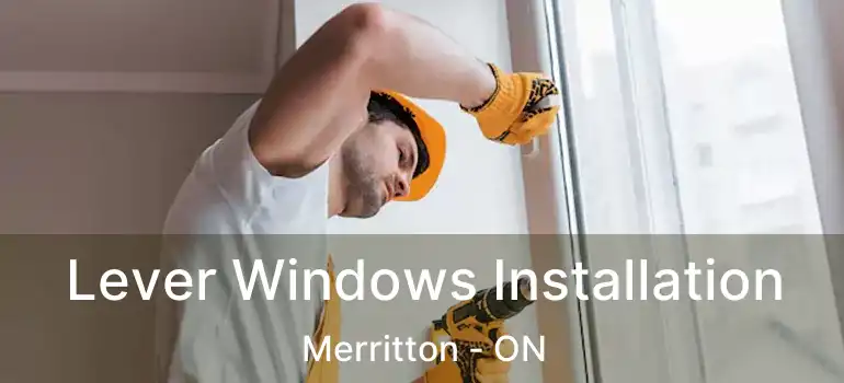  Lever Windows Installation Merritton - ON