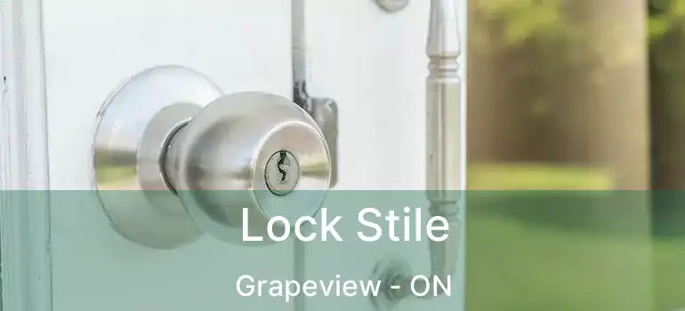 Lock Stile Grapeview - ON