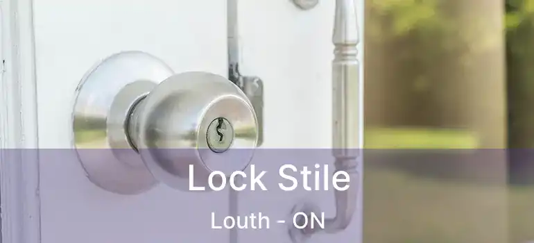  Lock Stile Louth - ON