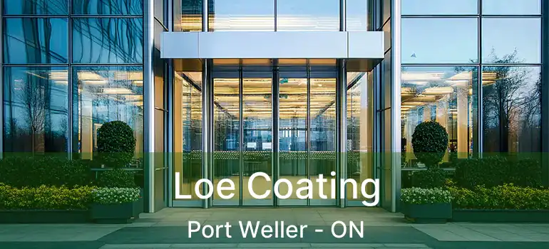 Loe Coating Port Weller - ON