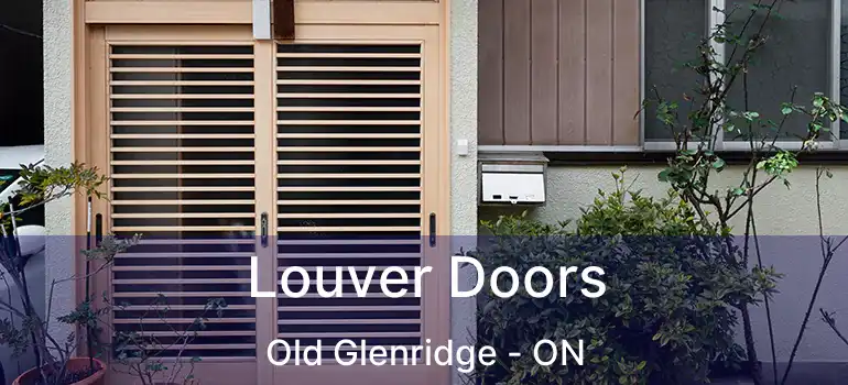 Louver Doors Old Glenridge - ON