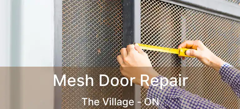 Mesh Door Repair The Village - ON