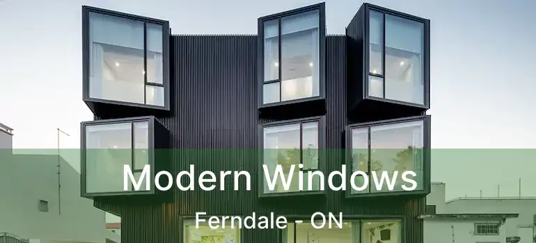  Modern Windows Ferndale - ON