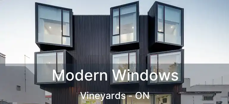 Modern Windows Vineyards - ON
