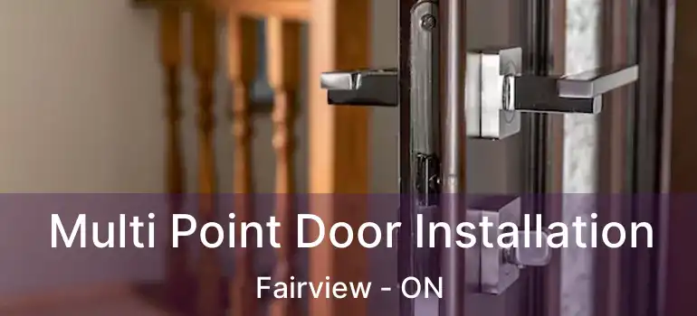  Multi Point Door Installation Fairview - ON